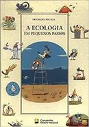 A Ecologia em Pequenos Passos-Franois Michel / Adaptacao de Maria da P. B. You