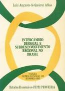 Intercambio Desigual e Subdesenvolvimento Regional no Brasil-Luiz Augusto de Queiroz Ablas