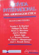 A Divida Internacional / uma Abordagem Etica-Nelson Gomes Teixeira / Organizador