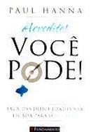 Acredite Voce Pode-Paul Hanna