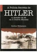 A Policia Secreta de Hitler / a Atuacao da Ss na Ii Guerra / Volume 2-Gordon Williamson