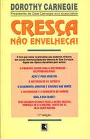 Cresca, Nao Envelheca-Dorothy Carnegie