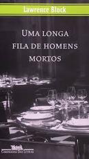 Uma Longa Fila de Homens Mortos / Serie Policial-Lawrence Block