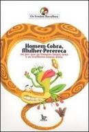 Homem Cobra Mulher Perereca / ou por Que os Homens Fazem Sexo e as Mu-Os Irmaos Bacalhau