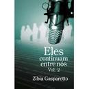 Eles Continuam Entre nos - Vol. 2 / Romance Espirita / Espiritismo-Zibia Gasparetto