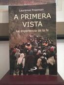 A Primera Vista / La Experiencia de La Fe-Laurence Freeman