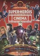 Super Heris no Cinema / da Batmania ao Universo Marvel de Cinema-Jlio Oliveira