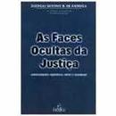 As Faces Ocultas da Justica / Contradicoes Equivocos Mitos e Realidad-Doorgal Gustavo B. de Andrada