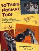 So This Is Normal Too ? Teachers and Parents-Deborah Hewitt