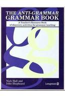 The Anti Grammar Grammar Book-Nick Hall / John Shepheard