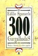 300 Gargalhadas / Piadas e Historias da Cultura Popular-Edilio Sganzerla