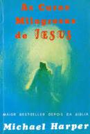 As Curas Milagrosas de Jesus-Michael Harper