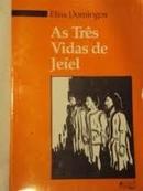 As Tres Vidas de Jeiel-Elias Domingos