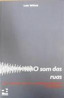 O Som das Ruas / um Estudo Sobre o Radiojornalismo Curitibano-Luiz Witiuk
