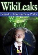 Wikileaks / Segredos Informaes e Poder-Jose Antonio Domingos / Sergio Pereira Couto