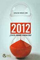 2012 Fin Del Mundo o Nueva Era-Catalina Vargas Lema