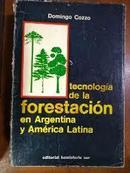 Tecnologia de La Forestacion En Argentina y America Latina-Domingo Cozzo