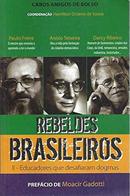 Rebeldes Brasileiros Ii / Educadores Que Desafiaram Dogmas-Hamilton Octavio de Souza / Coordenacaoi