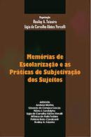 Memorias de Escolarizacao e as Praticas de Subjetivacao dos Sujeitos-Rosiley Aparecida Teixeira / Ligia de Carvalho Ab