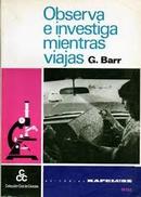 Observa e Investiga Mientras Viajas-G. Barr