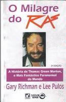 O Milagre do Ra / a Historia de Thomas Green Morton-Gary Richman / Lee Pulos