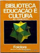 Folclore / Biblioteca Educacao  Cultura-Maria de Lourdes Borges Ribeiro