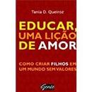 Educar uma Licao de Amor-Tania D. Queiroz