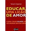 Educar uma Licao de Amor-Tania D. Queiroz