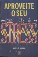 Aproveite Seu Stress-Peter G. Hanson