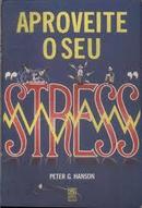 Aproveite Seu Stress-Peter G. Hanson