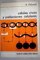 Celulas Vivas y Poblaciones Celulares-A. Policard