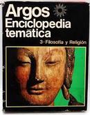Filosofia Religion / Argos Enciclopedia Tematica / Volume 3-Roger Caratini