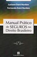 Manual Pratico de Seguros no Direito Brasileiro-Luciano Dalvi Norbim / Fernando Dalvi Norbim