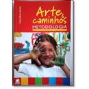 Arte e Caminhos / Ensino Fundamental / 1 ao 5 Ano-Cintia Maria Honorio