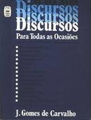 Discursos para Todas as Ocasioes-J. Gomes de Carvalho