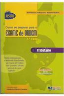 Como Se Preparar para o Exame de Ordem 1 Fase / Tributario-Robinson Sakiyama Barreirinhas