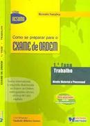 Como Se Preparar para o Exame de Ordem 1 Fase / Trabalho-Renato Saraiva