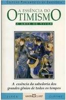 A Essencia do Otimismo / Colecao Pensamentos e Textos de Sabedoria-Editora Martin Claret