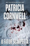 O Fator Scarpetta-Patricia Cornwell