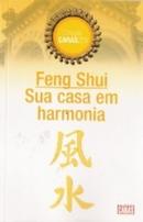 Feng Shui / Sua Casa em Harmonia / Colecao Caras Zen-Claudia Boechat / Mon Liu