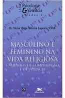 Masculino e Feminino na Vida Religiosa / Caminhos de Compreensao e de-Victor Hugo Silveira Lapenta