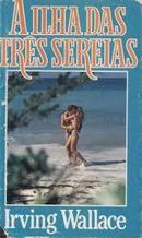 A Ilha das Tres Sereias-Irving Wallace