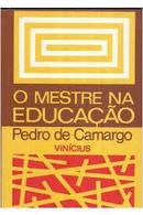 O Mestre na Educacao-Pedro de Camargo / Vinicius