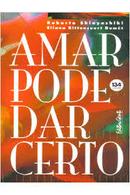Amar Pode Dar Certo-Roberto T. Shinyashiki / Eliana Bittencourt Dumet