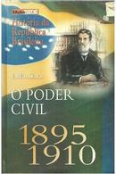 O Poder Civil / 1895 - 1910 / Colecao Historia da Republica Brasileir-Helio Silva / Maria Cecilia Ribas Carneiro