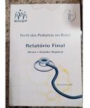 Perfil dos Pediatras no Brasil / Relatorio Final / Brasil e Grande Re-Editora Sociedade Brasileira de Pediatria