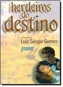 Herdeiros do Destino-Luiz Sergio Gomes