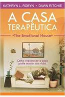 A Casa Terapeutica / The Emotional House-Kathryn L. Robyn / Dawn Ritchie