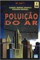 Poluicao do Ar / Colecao Polemica-Samuel Murgel Branco