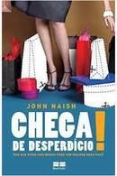 Chega de Desperdicio / por Que Viver Com Menos Pode Ser Melhor para V-John Naish